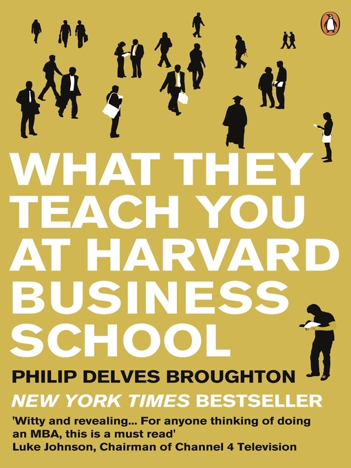 Title details for What They Teach You at Harvard Business School by Philip Delves Broughton - Wait list
